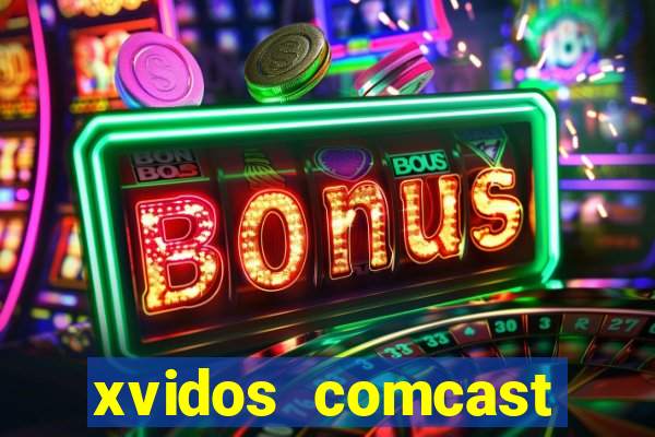 xvidos comcast xfinity customer service